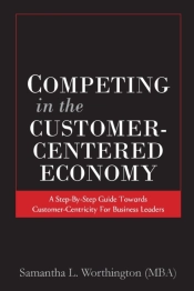 Competing In The Customer-Centered Economy