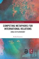Competing Metaphors For International Relations
