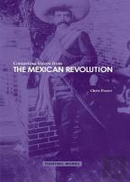 Competing Voices From The Mexican Revolution