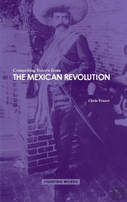 Bertrand.pt - Competing Voices From The Mexican Revolution