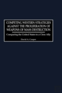 Bertrand.pt - Competing Western Strategies Against The Proliferation Of Weapons Of Mass Destruction