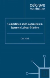 Competition And Cooperation In Japanese Labour Markets