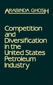 Competition And Diversification In The United States Petroleum Industry
