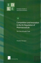 Competition And Innovation In The Eu Regulation Of Pharmaceuticals