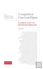 Competition Case Law Digest, 5th Edition - A Synthesis Of Eu, Us And National Leading Cases