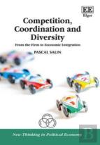 Competition, Coordination And Diversity - From The Firm To Economic Integration