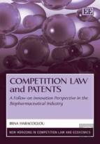 Competition Law And Patents - A Follow-On Innovation Perspective In The Biopharmaceutical Industry