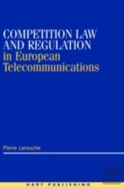 Competition Law And Regulation In European Telecommunications