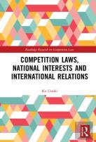 Competition Laws, National Interests And International Relations