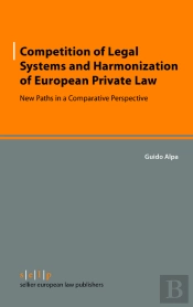 Competition Of Legal Systems And Harmonization Of European Private Law
