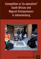 Competition Or Co-Operation? South African And Migrant Entrepreneurs In Johannesburg