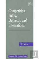 Competition Policy, Domestic And International