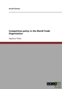 Bertrand.pt - Competition Policy In The World Trade Organization