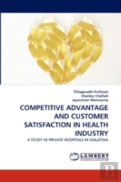 Competitive Advantage And Customer Satisfaction In Health Industry