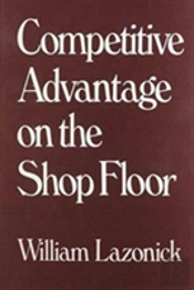 Competitive Advantage On The Shop Floor