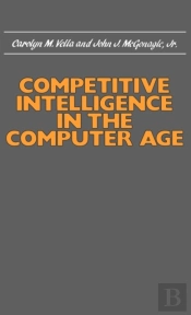Competitive Intelligence In The Computer Age
