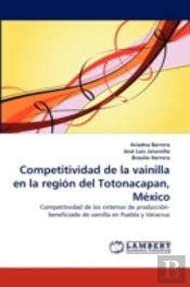 Competitividad De La Vainilla En La Region Del Totonacapan, Mexico