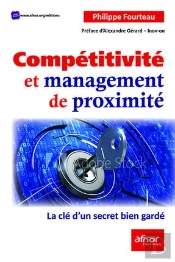 Competitivite Et Management De Proximite - La Cle D'Un Secret Bien Garde