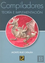 Compiladores. Teoria E Implementacion 