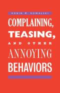 Complaining, Teasing, And Other Annoying Behaviors