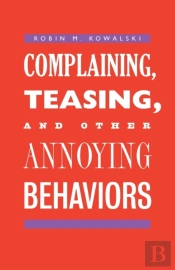 Complaining, Teasing, And Other Annoying Behaviors