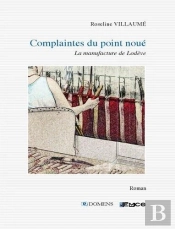 Complaintes Du Point Noue : La Manufacture De Lodeve