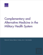Complementary And Alternative Medicine In The Military Health System
