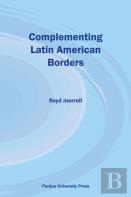 Complementing Latin American Borders