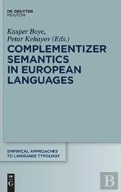 Complementizer Semantics In European Languages