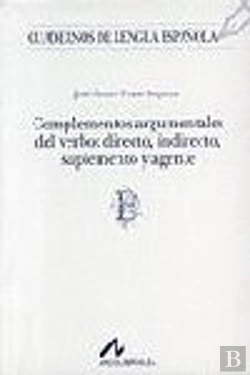 Bertrand.pt - Complementos Argumentales Del Verbo: Directo, Indirecto, Suplemento Y Agente (B)