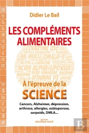 Complements Alimentaires : Leur Efficacite A L'Epreuve De La Science
