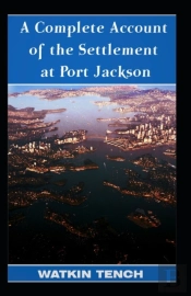 Complete Account Of The Settlement At Port Jackson Illustrated