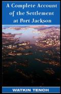 Complete Account Of The Settlement At Port Jackson Illustrated