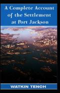 Complete Account Of The Settlement At Port Jackson