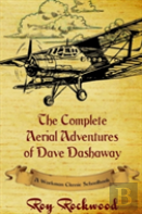 Complete Aerial Adventures Of Dave Dashaway