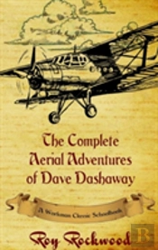 Complete Aerial Adventures Of Dave Dashaway