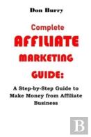Complete Affiliate Marketing Guide