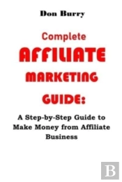 Complete Affiliate Marketing Guide