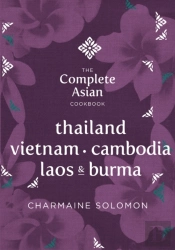 Complete Asian Cookbook: Thailand, Vietnam, Cambodia, Laos & Burma