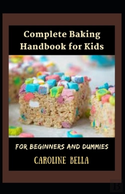 Bertrand.pt - Complete Baking Handbook For Kids For Beginners And Dummies