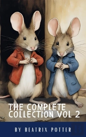 Complete Beatrix Potter Collection Vol 2 : Tales & Original Illustrations