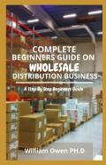 Complete Beginners Guide On Wholesale Distribution Business