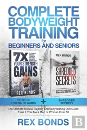Complete Bodyweight Training For Beginners And Seniors
