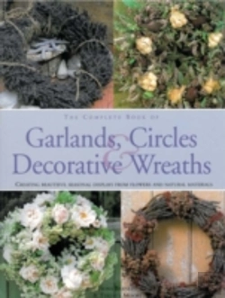 Bertrand.pt - Complete Book Of Garlands, Circles And Decorative Wreaths
