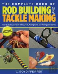 Complete Book Of Rod Building And Tackle Making
