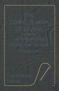Bertrand.pt - Complete Book Of Sewing - Dressmaking And Sewing For The Home Made Easy