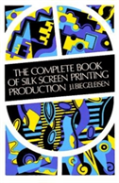 Complete Book Of Silk Screen Printing Production