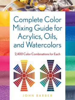 Bertrand.pt - Complete Color Mixing Guide For Acrylics, Oils, And Watercolors
