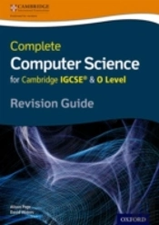Complete Computer Science For Cambridge Igcseâ® & O Level Revision Guide