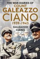 Complete Diaries Of Count Galeazzo Ciano 1939-43